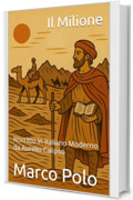 Il Milione: Riscritto in Italiano Moderno (Avventure epiche)