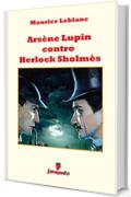 Ars&egrave;ne Lupin contro Herlock Sholm&egrave;s (Emozioni senza tempo)
