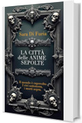 La citt&agrave; delle anime sepolte