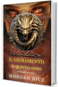 Il Giuramento: Il Quinto Anno (Libro 5)