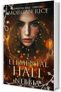 Elemental Hall: Nebbia (Elemental Hall - Libro #5) (La serie Elemental Hall)
