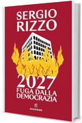 2027. Fuga dalla democrazia