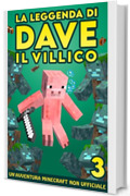 La Leggenda Di Dave Il Villico 3: Un'avventura Minecraft non ufficiale