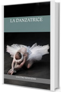 La Danzatrice (L'imprevisto Vol. 4)