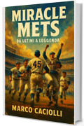 Miracle Mets: da ultimi a leggenda (Baseball Vol. 4)