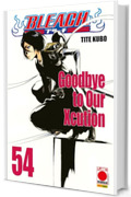 Bleach 54: Goodbye to Our Xcution