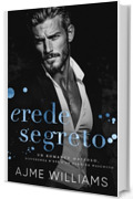Erede Segreto: Un romance mafioso, differenza d&rsquo;et&agrave; e un bambino nascosto (Italian Edition: Mafia Lords of Sin)