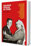 Berlinguer, nostalgia del futuro