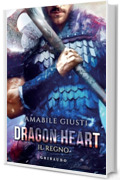 Dragon Heart. Il Regno