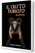 IL CRISTO FURIOSO: N&deg;3 - Moloch!
