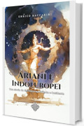 Ariani e Indoeuropei: Una storia da riscrivere tra Oriente e Occidente