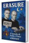 ERASURE - il mondo di Andy & Vince