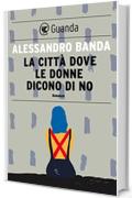 La citt&agrave; dove le donne dicono di no
