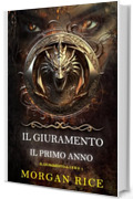Il Giuramento: Il Primo Anno (Libro #1)