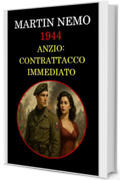 1944 Anzio: Contrattacco Immediato (Al Servizio Segreto d'Italia Vol. 3)