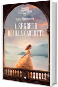 Il segreto di villa Carlotta (Le Ville sul Lago di Como Vol. 1)