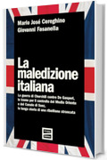 La maledizione italiana: La guerra di Churchill contro De Gasperi, le trame per il controllo del Medio Oriente e del Canale di Suez, la lunga storia di una ribellione stroncata