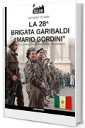 La 28a Brigata Garibaldi &ldquo;Mario Gordini&rdquo;