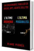 Bundle dei Thriller di Rachel Gift: L&rsquo;ultimo desiderio (#1) e L&rsquo;ultima possibilit&agrave; (#2)
