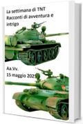 La settimana di TNT (centosedicesimo numero): racconti di intrigo e avventura