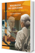Il pappagallo muto. Una storia di Sara (Le indagini di Sara Vol. 7)