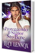 Proteggendo il Signor Sto-Bene (La Confraternita dei Miliardari Vol. 4)