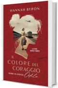 Il Colore del Coraggio: Nome in Codice Odile : Basato su Una Storia Vera (Le spie senza tempo Vol. 1)