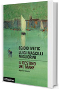 Il destino del mare: Napoli e Venezia (Intersezioni)
