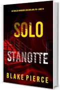 Solo Stanotte (Un Thriller Avvincente con Cami Lark, FBI&mdash;Libro 10)