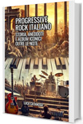 Progressive Rock Italiano: Storia, Aneddoti e Album Iconici Oltre le Note