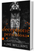 Deceptione Pericolosa: Un Matrimonio Combinato, Gravidanza Segreta, Romance Mafia (Italian Edition: Mafia Lords of Sin)