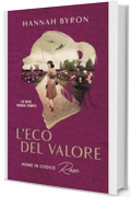 L'Eco del Valore: Nome in Codice Rose: Basato su Una Storia Vera (Le spie senza tempo Vol. 2)