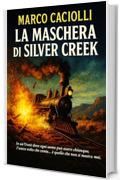 La maschera di Silver Creek (le cronache del Reverendo Vol. 1)
