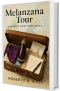 Melanzana Tour &ndash; Europe&rsquo;s Next Top Lover
