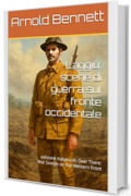 Laggi&ugrave;: scene di guerra sul fronte occidentale: edizione Italiana di: Over There: War Scenes on the Western Front