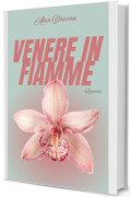 VENERE IN FIAMME: La nuova Raccolta di racconti erotici italiani estremi