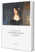 La signora delle camelie: Traduzione di Francesco Pastonchi