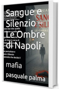 Sangue e Silenzio &ndash; Le Ombre di Napoli: mafia