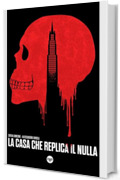 La Casa che Replica il Nulla (La Casa sospesa sul nulla Vol. 3)