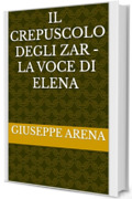 Il crepuscolo degli zar - La voce di Elena