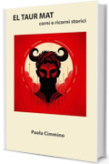 El Taur Mat : Corni e ricorni storici (Edizione illustrata)