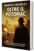Oltre il Potomac (Le cronache del Messaggero Vol. 2)