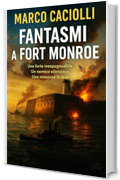 Fantasmi a Fort Monroe (Le cronache del Messaggero Vol. 3)