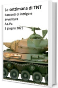 La settimana di TNT (centodiciannovesimo numero): racconti di intrigo e avventura