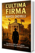 L'ultima firma (Le cronache del Messaggero Vol. 4)