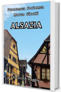 Autori in viaggio: Alsazia (Travel Vol. 3)
