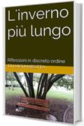 L'inverno pi&ugrave; lungo: Riflessioni in discreto ordine