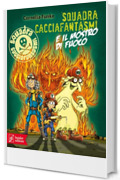 Squadra Cacciafantasmi e il mostro di fuoco