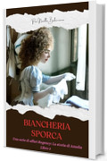 Un affare Regency, la storia di Amelia: Biancheria Sporca: Una breve storia d'amore erotica che segue il desiderio proibito tra una cameriera e il suo ... (Una Serie di Affari della Reggenza Vol. 2)
