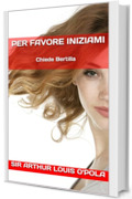 Per Favore Iniziami: Chiede Bertilla (Erotici Brevi Vol. 1)